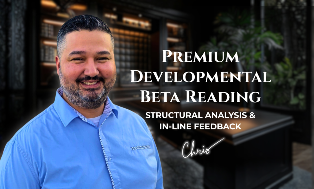Order Premium Developmental Beta Reading on Fiverr. Graphic text: Premium Developmental Beta Reading, Structural Analysis & In-Line Feedback by Chris.
